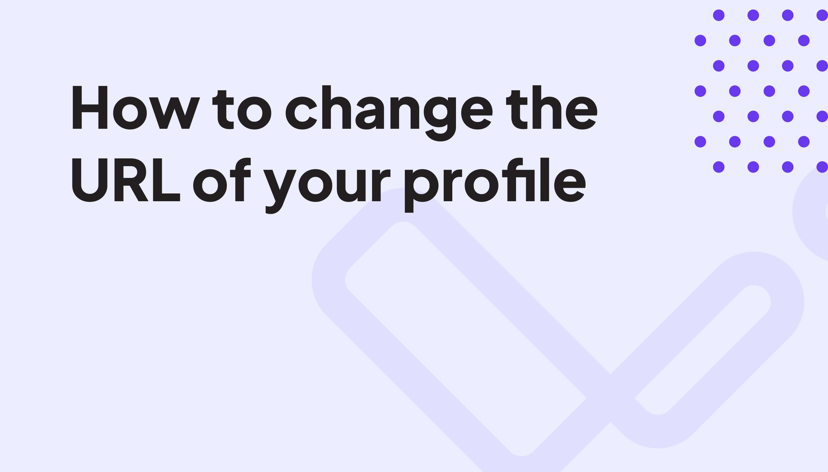 A short guide on how to update the URL of your vitaely.me profile.